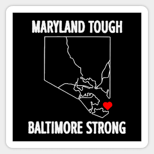 Maryland Tough Baltimore Strong Sticker